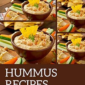 185 Delicious and Creative Hummus Recipes That Will Satisfy any Hummus Craving